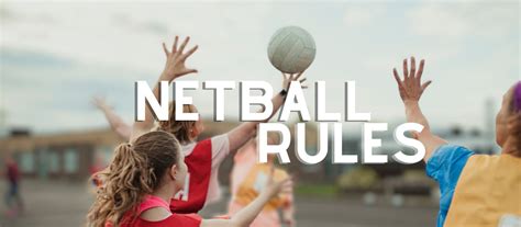 Netball Rules: A Comprehensive Guide to the Game