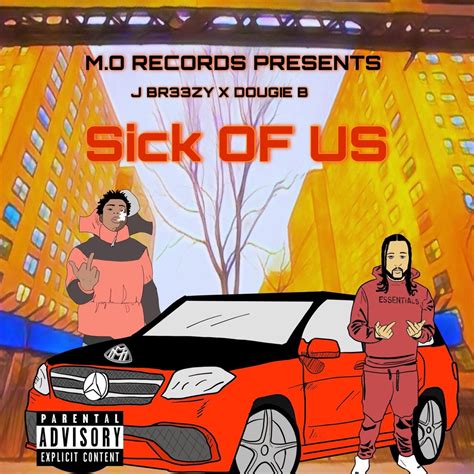 ‎Sick of Us (feat. Dougie B) - Single - Album by J-Br33zy - Apple Music