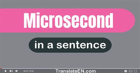 Use "Microsecond" In A Sentence