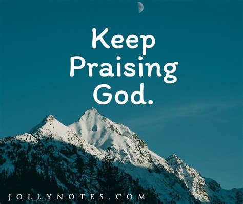 KEEP PRAISING GOD ~ Keep On Praising God! 7 Encouraging Bible Verses ...