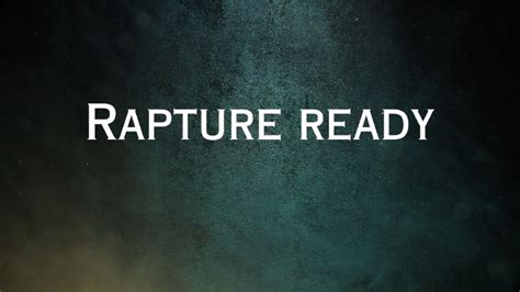 Rapture Ready | Tehillah Church