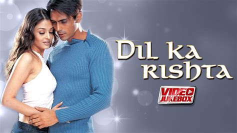 Dil Ka Rishta | Video Jukebox | Aishwarya Rai | Arjun Rampal ...