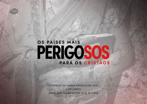 Portas Abertas lança o Domingo da Igreja Perseguida -DIP 2023 - A Hora ...