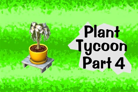 Plant tycoon (Walkthrough Part 4) - YouTube