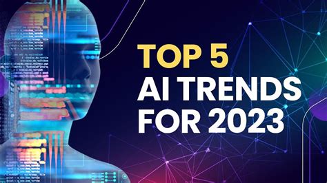 Top Five AI Trends to Look Out for in 2023 - YouTube