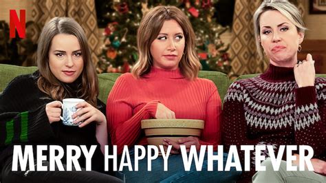 Merry Happy Whatever (2019) - Netflix | Flixable