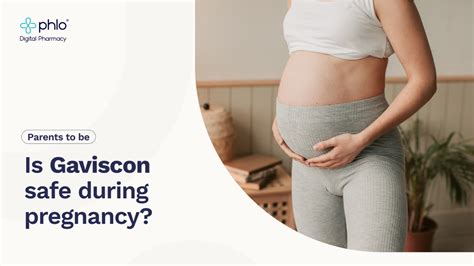 Can I take Gaviscon in pregnancy? Phlo Blog