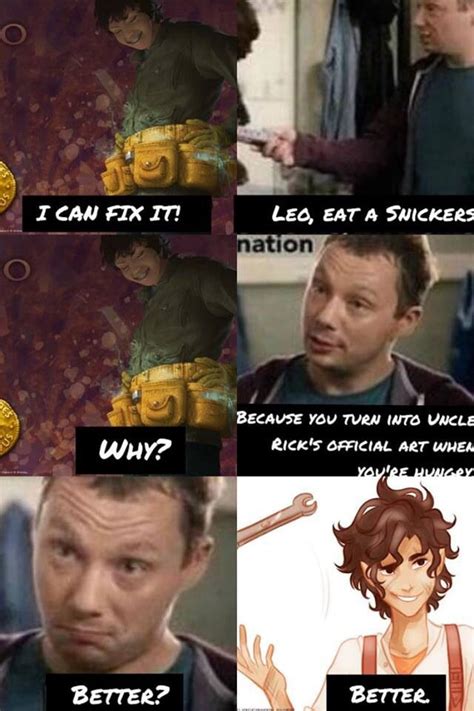 Leo, eat a snickers | Percy jackson memes, Percy jackson books, Percy ...