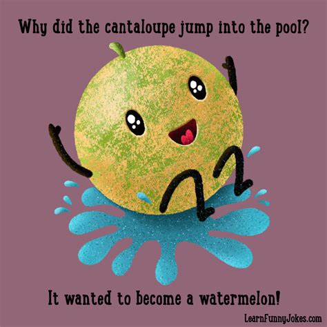 Why did the cantaloupe jump into the pool? It wanted to become a ...