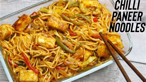 Chilli Paneer Noodles Recipe | Chilli Paneer + Hakka Noodles ...