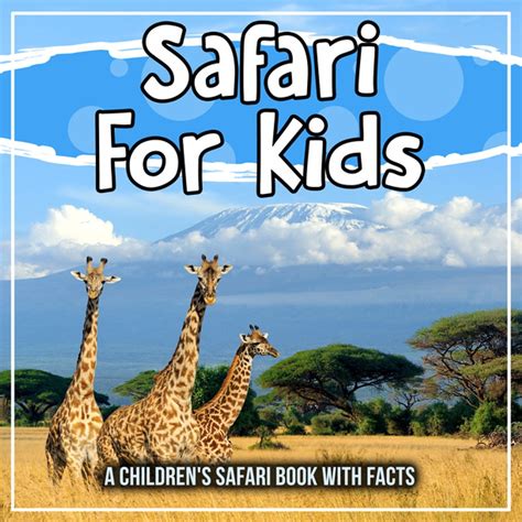 Safari For Kids: A Children's Safari Book With Facts - eBook - Walmart ...