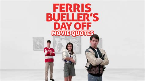 The 20 Best Ferris Bueller Quotes From Ferris Bueller's Day Off