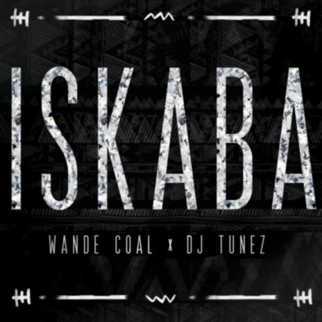 Wande Coal - Iskaba ft. DJ Tunez MP3 Download & Lyrics | Boomplay