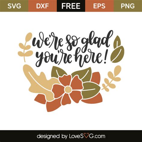 We're so glad you're here! | Lovesvg.com