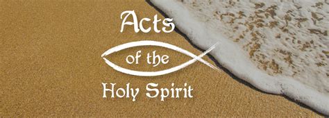 Acts of the Holy Spirit | Calvary Chapel of Queen Creek