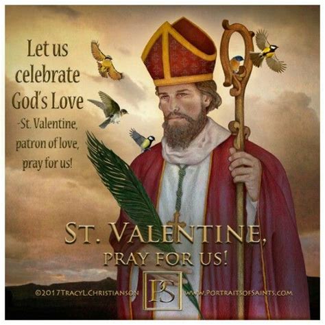 Saint Valentine of Rome, Bishop and martyr of the early church. Pray ...