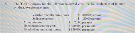 3. The Tiger Company has the following budgeted costs | Chegg.com