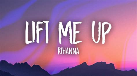 Rihanna - Lift Me Up (Lyrics) - YouTube