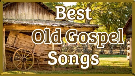 Best Old Gospel Songs - Includes beautiful images that showcase the ...