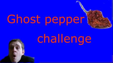 Ghost pepper challenge - YouTube