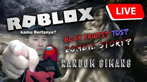 🔴LIVE - Mabar Blox Fruits TDS Anime Adventure Horror? Apa lagi yg bagus ...