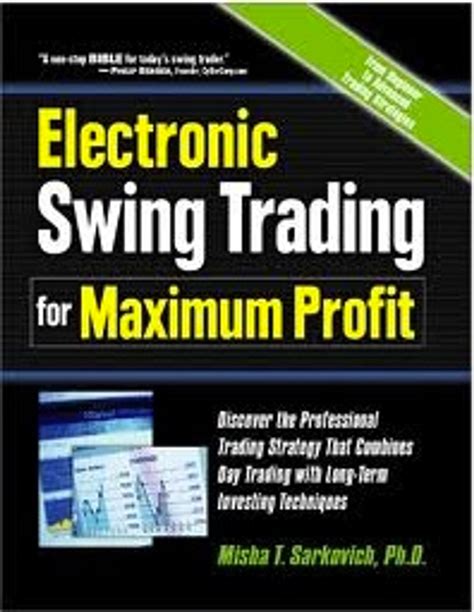 Electronic Swing Trading for Maximum Profit: Discover the Professional ...