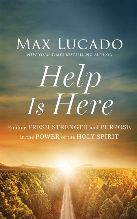 Help Is Here: Finding Fresh Strength and Purpose in the Power of the ...