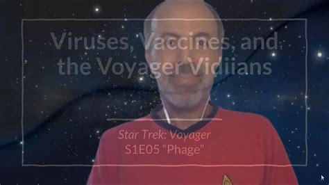 Viruses, vaccines, and the Star Trek Voyager Vidiian phage - YouTube