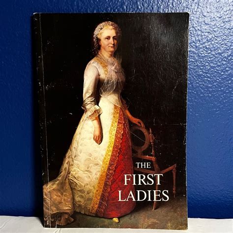 The First Ladies by Margaret Brown Klapthor; Allida M. Black; U. S ...