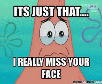 I Miss Your Face GIF - IMissYourFace Patrick - Discover & Share GIFs ...