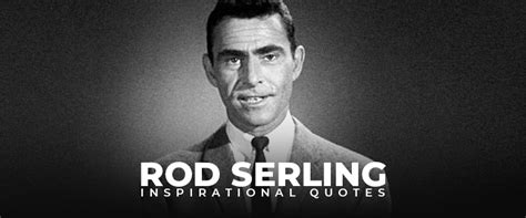 10 great quotes by rod serling - Live Online Radio Blog