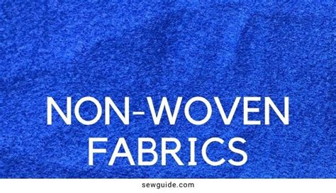 Non-Woven Fabrics : Different Types - SewGuide