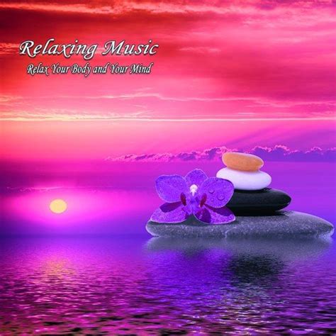 Relaxing Music (Relax Your Body And Your Mind) Songs Download - Free ...