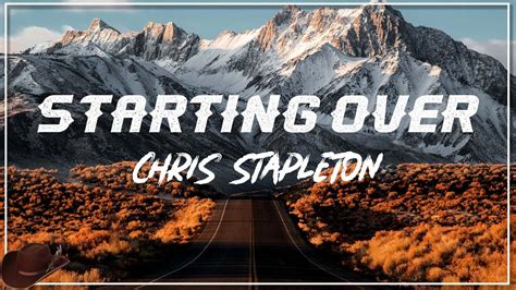 Chris Stapleton - Starting Over (Lyrics) - YouTube