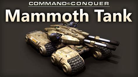 Mammoth Tank - Command and Conquer - Tiberium Lore - YouTube