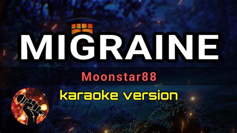 MIGRAINE - MOONSTAR88 (karaoke version) - YouTube