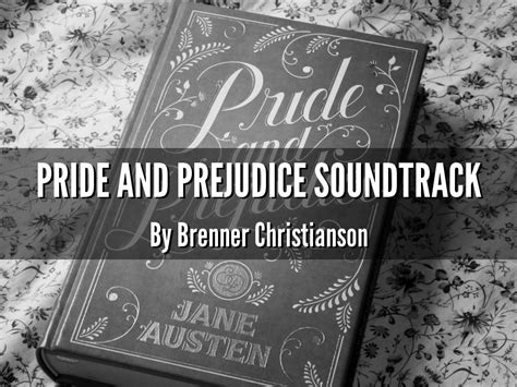 Pride and Prejudice Soundtrack by brennerchristianson