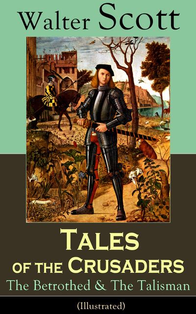 Tales Of The Crusaders: The Betrothed & The Talisman (Illustrated ...