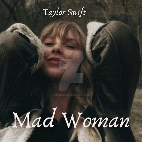 taylor swift - mad woman by agosgalian01 on DeviantArt