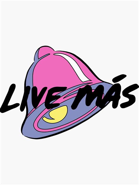 "Live Mas Taco Bell" Sticker by Sara-tonin | Redbubble