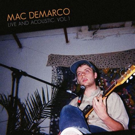 Mac DeMarco - Live & Acoustic, Vol. 1 Lyrics and Tracklist | Genius