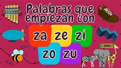 PALABRAS QUE EMPIEZAN CON ZA ZE ZI ZO ZU - ZA ZE ZI ZO ZU - YouTube