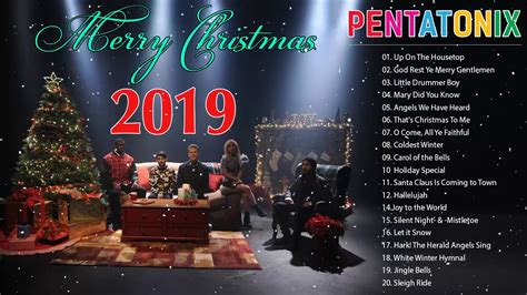 Pentatonix Christmas Songs Playlist 2018 - Best Christmas Songs Of All ...