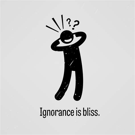 Ignorance is bliss. 363849 Vector Art at Vecteezy