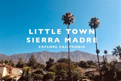 Little Town Sierra Madre : Explore California