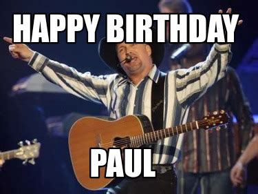 Meme Creator - Funny Happy birthday Paul Meme Generator at MemeCreator.org!