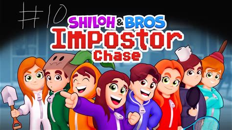 Shiloh and Bros Impostor Chase Gameplay #10 - YouTube