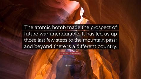 J. Robert Oppenheimer Quotes On Atomic Bomb