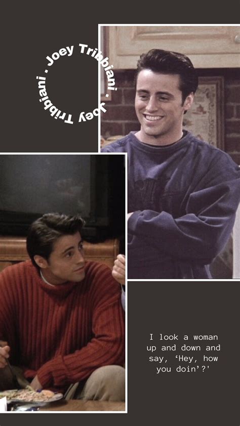 Joey Tribbiani - friends - Wallpaper - friends quotes