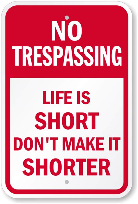 Life Is Short Don't Make It Shorter Sign - No Trespassing, SKU: K-0215 ...